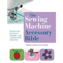 The Sewing Machine Accessory Bible The Sewing Machine Accessory Bible