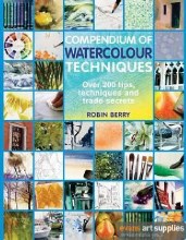 Compendium of Watercolour Techniques Compendium of Watercolour Techniques