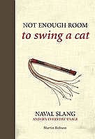 Not Enough Room to Swing a Cat - Naval Slang and It's Everyday Usage