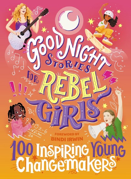 Good Night Stories for Rebel Girls : 100 Inspiring Young Changemakers