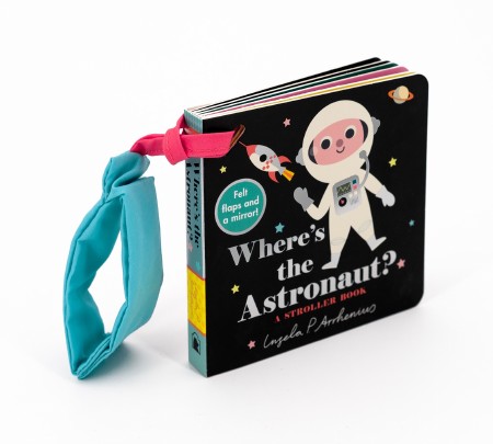 Where's the Astronaut : A Stroller Book