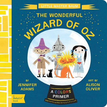The Wonderful Wizard of Oz : A BabyLit Colors Primer