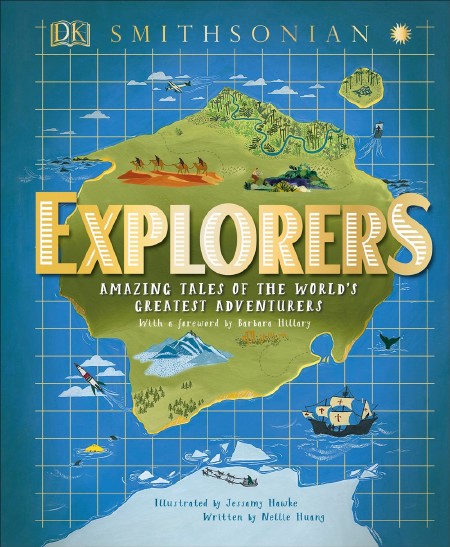 Explorers : Amazing Tales of the World's Greatest Adventures