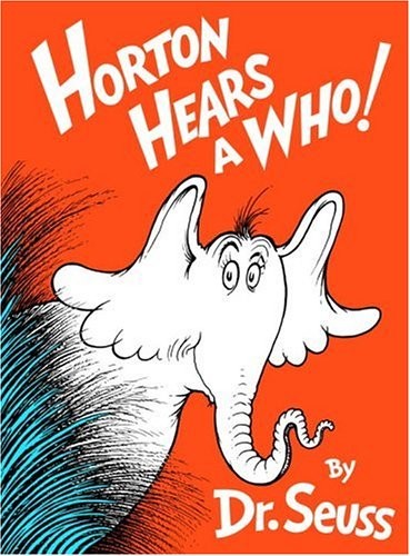Horton Hears a Who! by Dr. Seuss