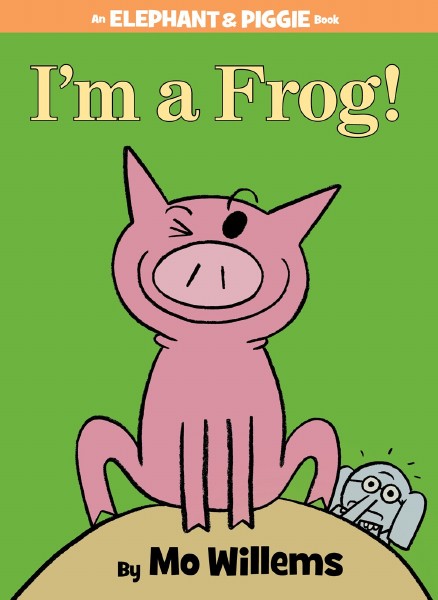 I'm a Frog (Elephant &amp; Piggy)