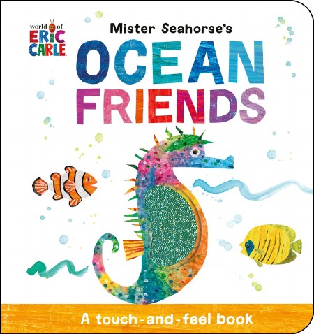 Mister Seahorse's Ocean Friends : A Touch-and-Feel Book