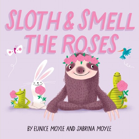 Sloth &amp; Smell the Roses