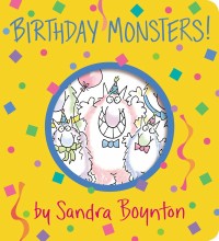 Birthday Monsters! by Sandra Boynton