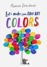 Let's Make Some Great Art : Colors