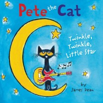 Pete the Cat : Twinkle, Twinkle Little Star