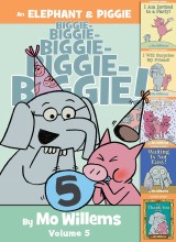 An Elephant & Piggie Biggie Volume 5