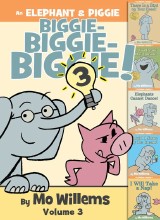 An Elephant & Piggie Biggie Vol. 3