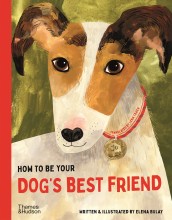 How to Be Your Dog's Best Friend