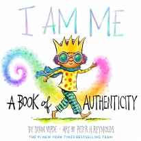 I Am Me : A Book of Authenticity by Susan Verde