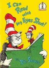 I Can Read With My Eyes Shut by Dr. Seuss