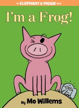 I'm a Frog (Elephant & Piggy)