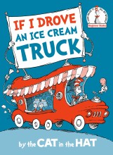 If I Drove an Ice Cream Truck - by the Cat in the Hat