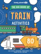 Lonely Planet Kids : The  Big Book of Train Activities