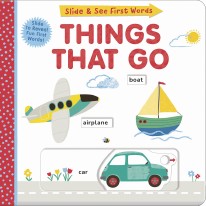 Slide and See First Words : Things That Go