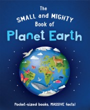 The Small and Mighty Book of Planet Earth