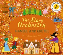 The Story Orchestra : Hansel and Gretel