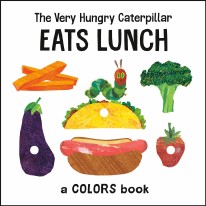 The Very Hungry Caterpillar Eats Lunch : A Colors Book