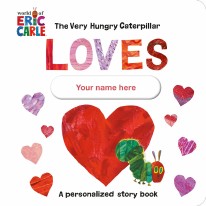 The Very Hungry Caterpillar Loves (Your Name Here)!