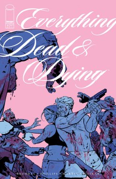 Everything Dead & Dying #4 Cvr B Phillips