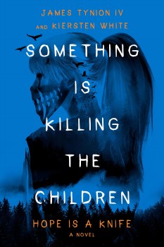 Something Is Killing the Children Hope Is a Knife Novel HC