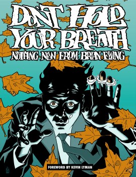 Dont Hold Breath Nothing New From Brian Ewing HC