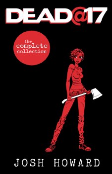 Dead At 17 the Complete Collec
