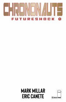 Chrononauts Futureshock #1 (of 4) Cvr F Blank