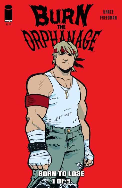 Burn the Orphanage Born To Lose #1 (of 3)