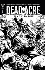 Dead Acre Black Badge #1 Cvr # 1:40 Gooden B&W