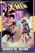 Uncanny X-Men VOL 03 TP Murder Me Mutina