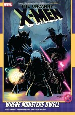 Uncanny X-Men VOL 04 Where Monsters Dwell TP