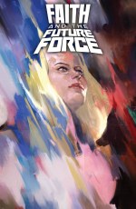 Faith and the Future Force #1 (of 4) Cvr A Djurdjevic