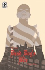 Dead Dogs Bite #3 (of 4) Cvr A Boss
