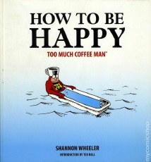 Too Much Coffee Man How To Be Happy TP