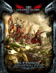 WARHAMMER 40K ROLEPLAY WRATH AND GLORY BLESSINGS UNHERALDED