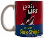 Mug - Loose Lips Sink Ships
