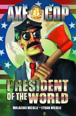 Axe Cop President O/T World #1 (of 3)
