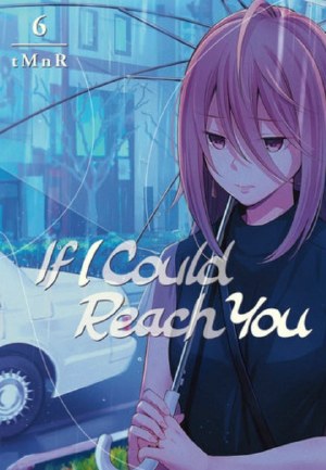 If I Could Reach You GN VOL 06 (Mr) (C: 1-1-1)