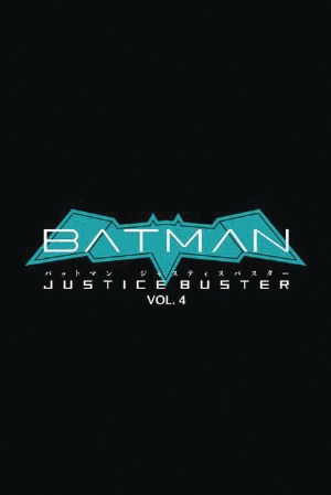 Batman Justice Buster VOL 04 TP