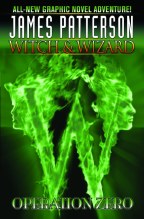 James Pattersons Witch & Wizard HC VOL 02 Operation Zero