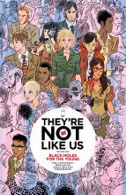 Theyre Not Like Us TP VOL 01 Black Holes For the Young (Mr)