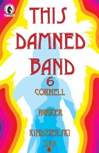 This Damned Band #6 (of 6)