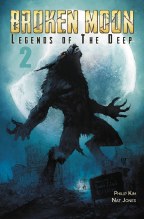 Broken Moon Legends O/T Deep #2 (of 6)