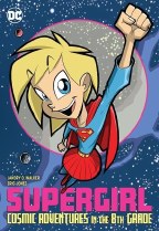 Supergirl Cosmic Adventures In the 8th Grade New Ed