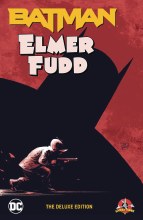 Batman Elmer Fudd the Deluxe Edition HC